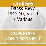 Dansk Revy 1945-50, Vol. 1 / Various cd