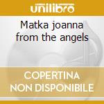 Matka joanna from the angels cd musicale di Tamasz Stanko