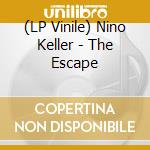 (LP Vinile) Nino Keller - The Escape vinile