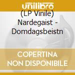 (LP Vinile) Nardegaist - Domdagsbeistn vinile