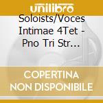 Soloists/Voces Intimae 4Tet - Pno Tri Str 4Tet/Blok cd