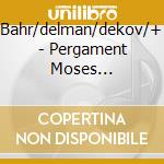 Bahr/delman/dekov/+ - Pergament Moses Kammermusik cd