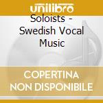 Soloists - Swedish Vocal Music cd