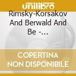Rimsky-Korsakov And Berwald And Be - Piano-Quintet In B Flat cd