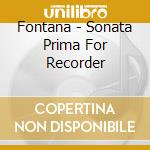 Fontana - Sonata Prima For Recorder cd