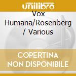 Vox Humana/Rosenberg / Various cd