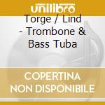 Torge / Lind - Trombone & Bass Tuba cd