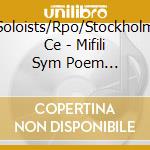 Soloists/Rpo/Stockholm Ce - Mifili Sym Poem Kvartoni cd
