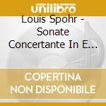 Louis Spohr - Sonate Concertante In E Flat, Op. 1 cd