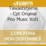 Tawaststjerna - Cpt Original Pno Music Vol1 cd