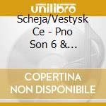 Scheja/Vestysk Ce - Pno Son 6 & 3 /Sarcasms cd musicale di Scheja/Vestysk Ce