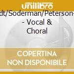 Ryelandt/Soderman/Peterson-Berger - Vocal & Choral