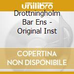 Drottningholm Bar Ens - Original Inst cd musicale di Drottningholm Bar Ens