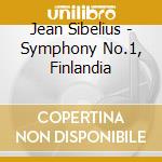 Jean Sibelius - Symphony No.1, Finlandia cd