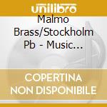 Malmo Brass/Stockholm Pb - Music For Brass Ens 16/18Thc cd