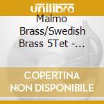 Malmo Brass/Swedish Brass 5Tet - Music For Brass Ens cd