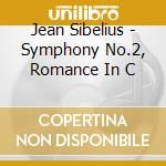 Jean Sibelius - Symphony No.2, Romance In C cd musicale di Gothenburg So/Jarvi
