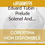 Eduard Tubin - Prelude Solenel And Suite On Estonia cd musicale di Tubin