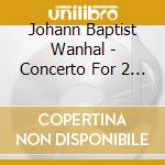 Johann Baptist Wanhal - Concerto For 2 Bassoons, 2 Sinfonias cd