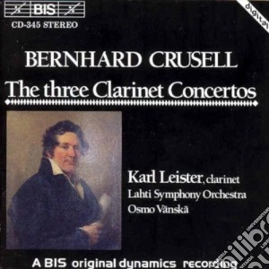 Bernhard Crusell - The Three Clarinet Concertos cd musicale