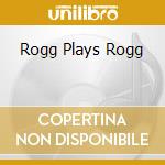 Rogg Plays Rogg cd