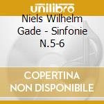 Niels Wilhelm Gade - Sinfonie N.5-6 cd