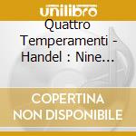 Quattro Temperamenti - Handel : Nine German Arias cd