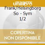 Frank/Helsingborg So - Sym 1/2 cd