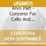 Arvo Part - Concerto For Cello And Orchestra cd