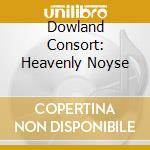 Dowland Consort: Heavenly Noyse cd
