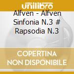 Alfven - Alfven Sinfonia N.3 # Rapsodia N.3 cd