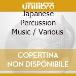 Japanese Percussion Music / Various cd