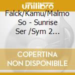 Falck/Kamu/Malmo So - Sunrise Ser /Sym 2 6 cd