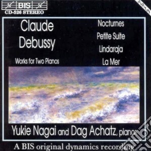 Claude Debussy - Works For Two Pianos, La Mer, Petite Suite cd musicale di Achatz/Nagai
