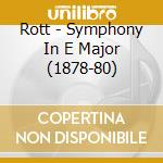 Rott - Symphony In E Major (1878-80) cd