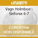 Vagn Holmboe - Sinfonia 6-7 cd