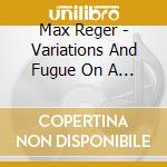Max Reger - Variations And Fugue On A Theme Of cd