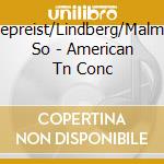 Depreist/Lindberg/Malmo So - American Tn Conc cd