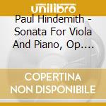 Paul Hindemith - Sonata For Viola And Piano, Op. 11 cd