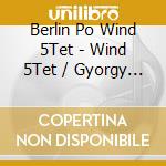 Berlin Po Wind 5Tet - Wind 5Tet / Gyorgy Kurtag cd