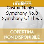 Gustav Mahler - Symphony No.8 Symphony Of The Thousand cd musicale di Cbso/Rattle