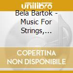 Bela Bartok - Music For Strings, Percussion And Celesta, Divertimento cd