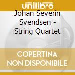 Johan Severin Svendsen - String Quartet cd musicale di Johan Severin Svendsen