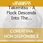 Takemitsu - A Flock Descends Into The Pentagon cd