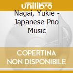 Nagai, Yukie - Japanese Pno Music cd