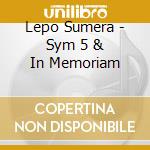 Lepo Sumera - Sym 5 & In Memoriam cd