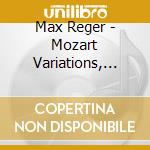 Max Reger - Mozart Variations, Sym Prologue cd musicale di Max Reger