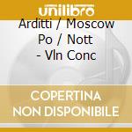 Arditti / Moscow Po / Nott - Vln Conc cd