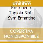 Koskinen / Tapiola Sinf - Sym Enfantine cd
