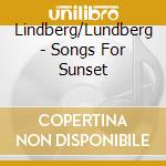 Lindberg/Lundberg - Songs For Sunset cd